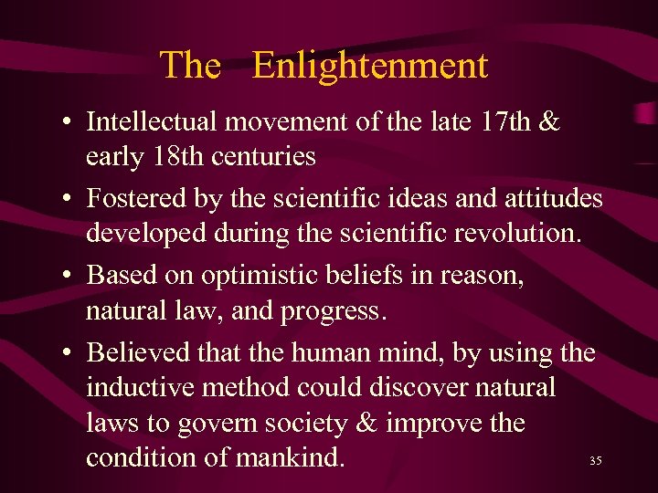 The Enlightenment • Intellectual movement of the late 17 th & early 18 th