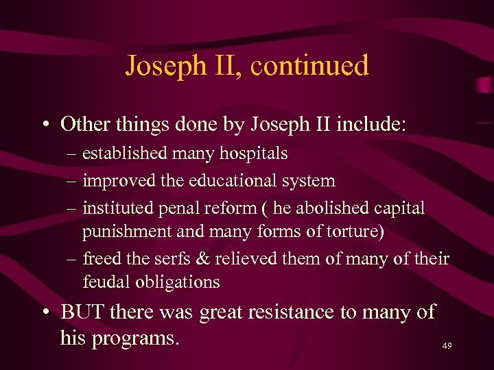 Joseph II, continued • Other things done by Joseph II include: – established many