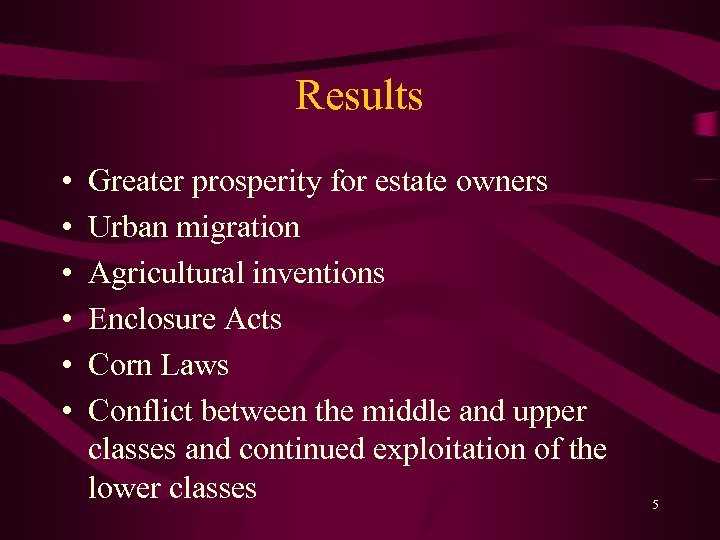 Results • • • Greater prosperity for estate owners Urban migration Agricultural inventions Enclosure