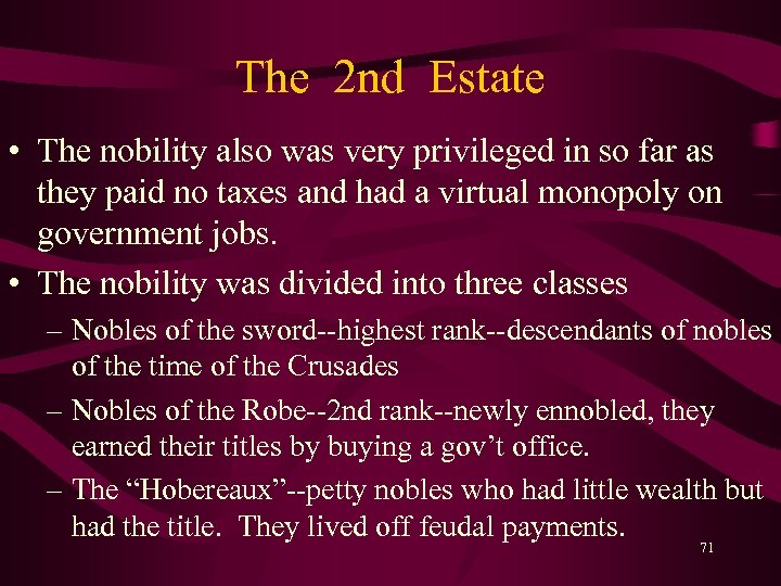 The 2 nd Estate • The nobility also was very privileged in so far