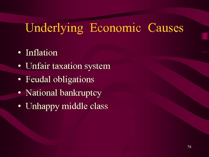 Underlying Economic Causes • • • Inflation Unfair taxation system Feudal obligations National bankruptcy