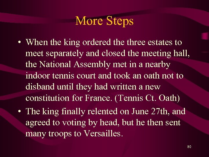 More Steps • When the king ordered the three estates to meet separately and