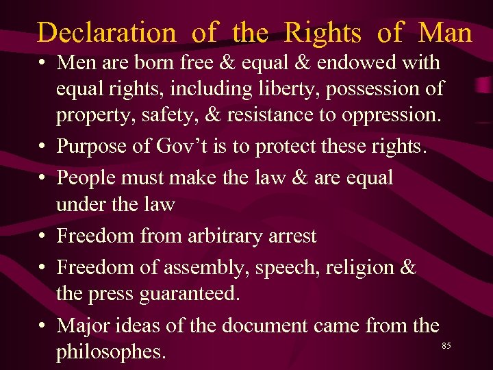 Declaration of the Rights of Man • Men are born free & equal &
