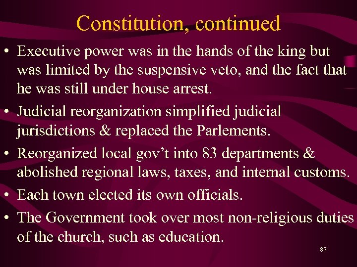 Constitution, continued • Executive power was in the hands of the king but was