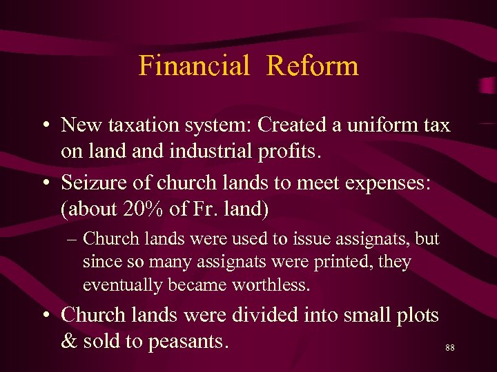 Financial Reform • New taxation system: Created a uniform tax on land industrial profits.