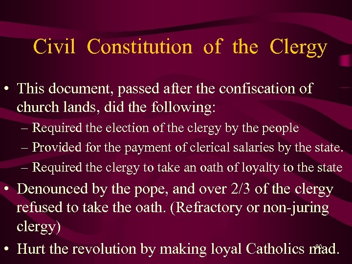 Civil Constitution of the Clergy • This document, passed after the confiscation of church