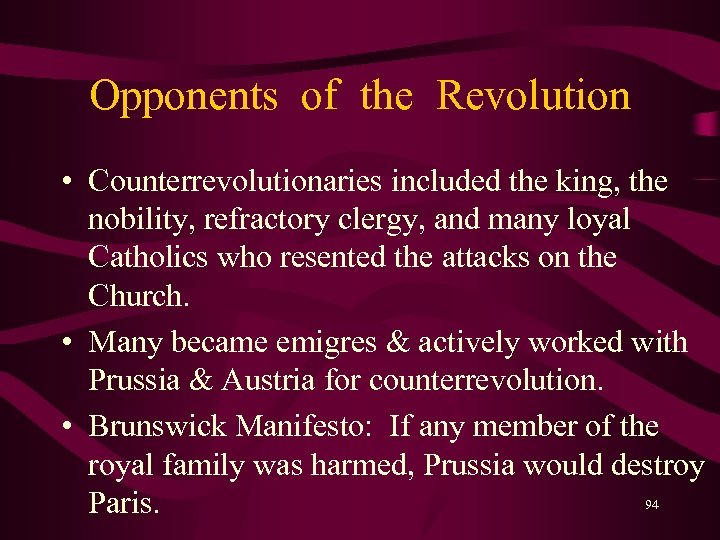 Opponents of the Revolution • Counterrevolutionaries included the king, the nobility, refractory clergy, and