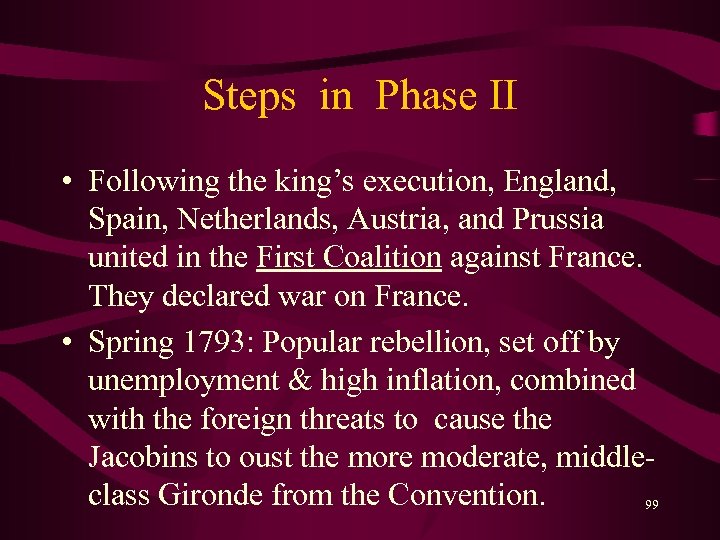 Steps in Phase II • Following the king’s execution, England, Spain, Netherlands, Austria, and