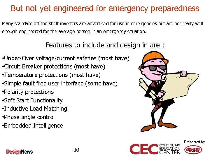 But not yet engineered for emergency preparedness Many standard off the shelf inverters are