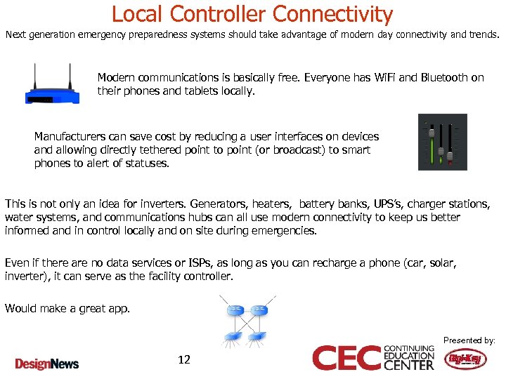 Local Controller Connectivity Next generation emergency preparedness systems should take advantage of modern day