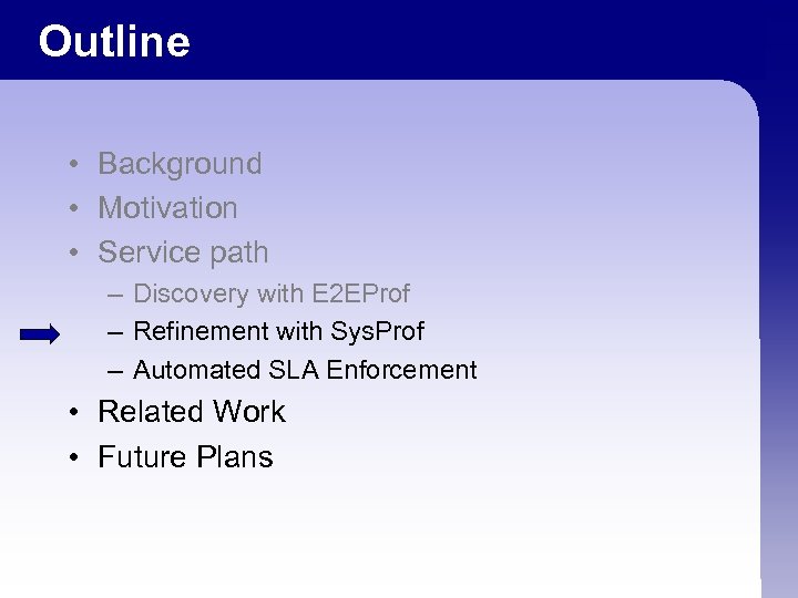 Outline • Background • Motivation • Service path – Discovery with E 2 EProf