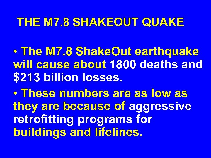 THE M 7. 8 SHAKEOUT QUAKE • The M 7. 8 Shake. Out earthquake