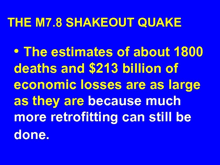 THE M 7. 8 SHAKEOUT QUAKE • The estimates of about 1800 deaths and