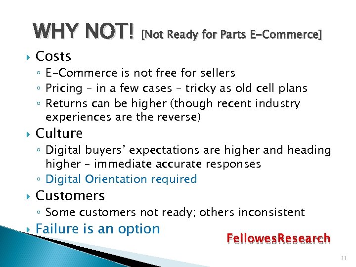 WHY NOT! [Not Ready for Parts E-Commerce] Costs ◦ E-Commerce is not free for