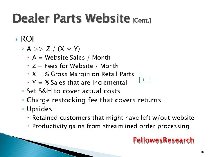 Dealer Parts Website [Cont. ] ROI ◦ A >> Z / (X ∗ Y)