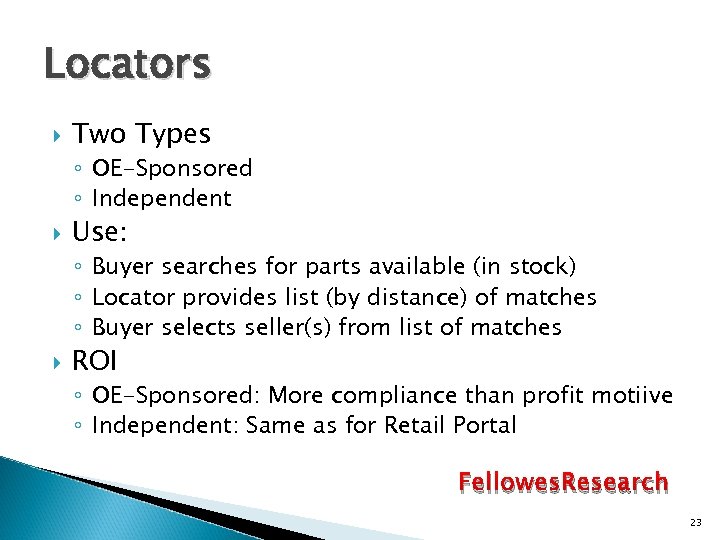 Locators Two Types ◦ OE-Sponsored ◦ Independent Use: ◦ Buyer searches for parts available