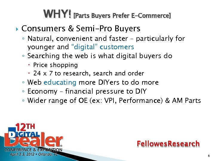 WHY! [Parts Buyers Prefer E-Commerce] Consumers & Semi-Pro Buyers ◦ Natural, convenient and faster