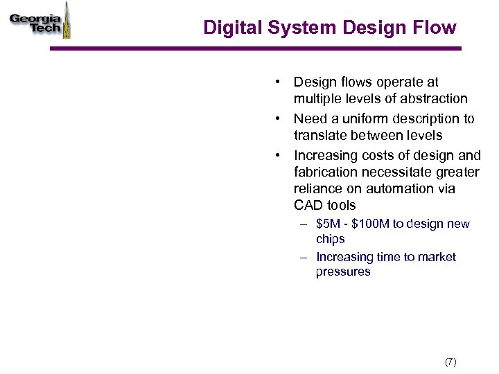 Digital System Design Flow • Design flows operate at multiple levels of abstraction •