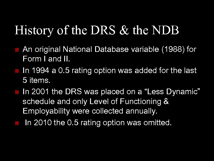 History of the DRS & the NDB n n An original National Database variable