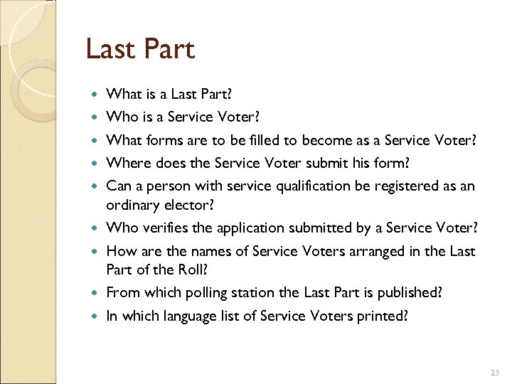 Last Part What is a Last Part? Who is a Service Voter? What forms