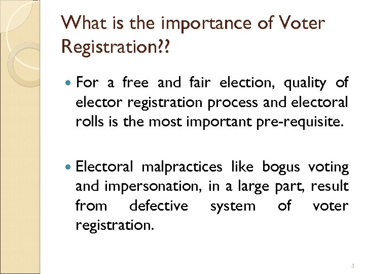 What is the importance of Voter Registration? ? For a free and fair election,