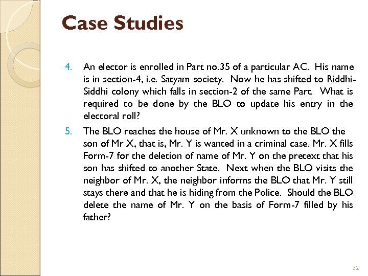 Case Studies 4. 5. An elector is enrolled in Part no. 35 of a