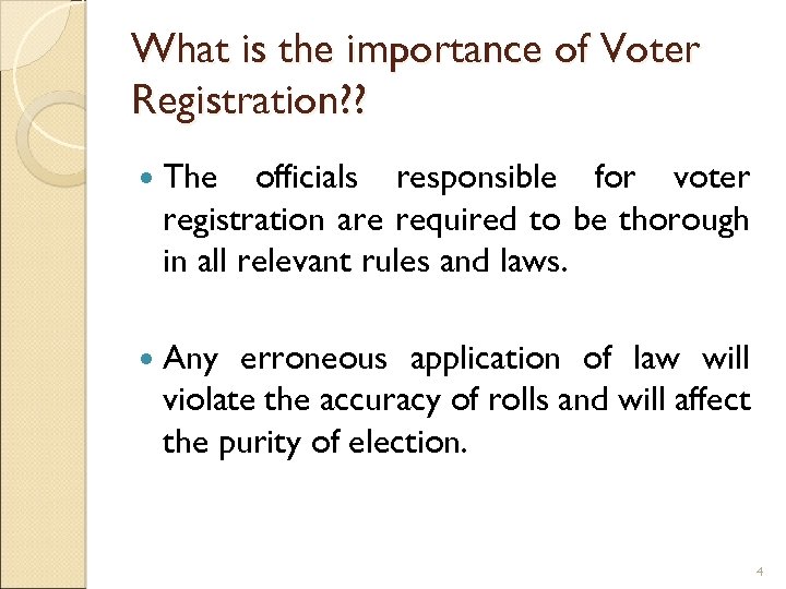 What is the importance of Voter Registration? ? The officials responsible for voter registration