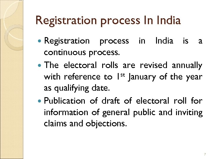 Registration process In India Registration process in India is a continuous process. The electoral