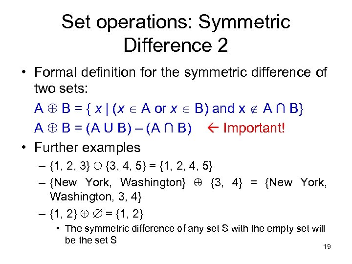 Set operations: Symmetric Difference 2 • Formal definition for the symmetric difference of two