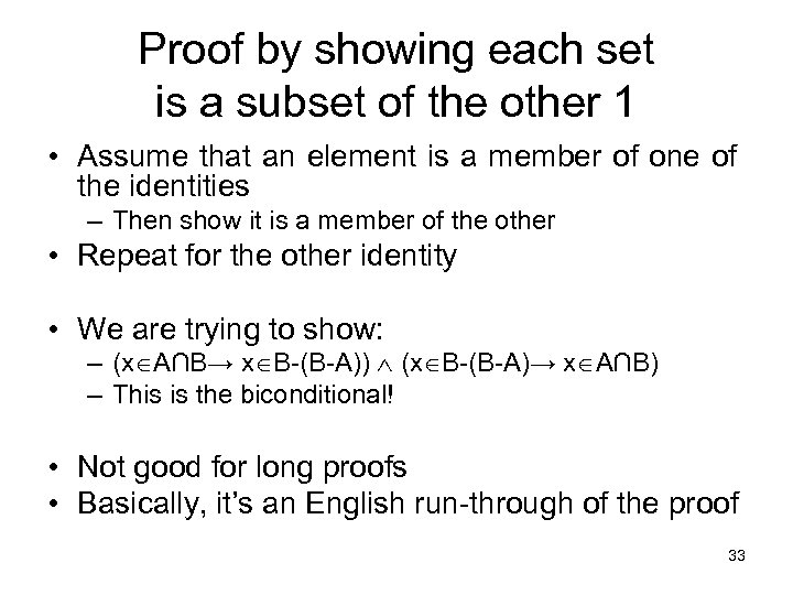 Proof by showing each set is a subset of the other 1 • Assume