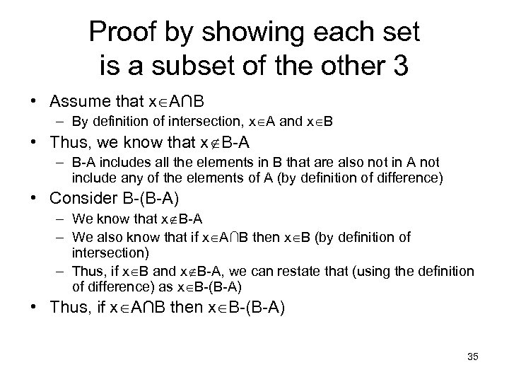 Proof by showing each set is a subset of the other 3 • Assume