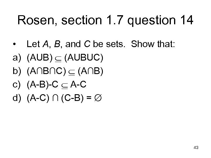 Rosen, section 1. 7 question 14 • a) b) c) d) Let A, B,