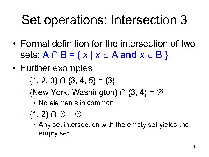 Set operations: Intersection 3 • Formal definition for the intersection of two sets: A