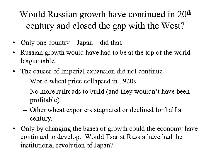 Would Russian growth have continued in 20 th century and closed the gap with