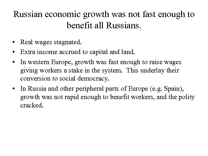 Russian economic growth was not fast enough to benefit all Russians. • Real wages
