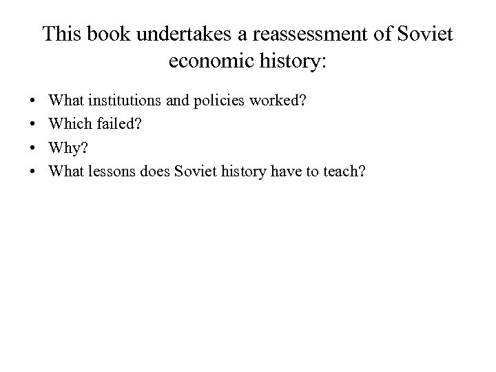 This book undertakes a reassessment of Soviet economic history: • • What institutions and