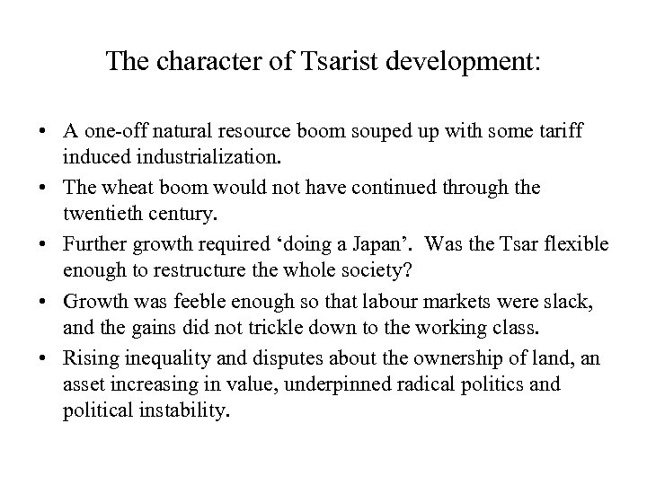 The character of Tsarist development: • A one-off natural resource boom souped up with