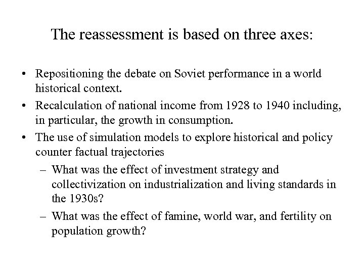 The reassessment is based on three axes: • Repositioning the debate on Soviet performance