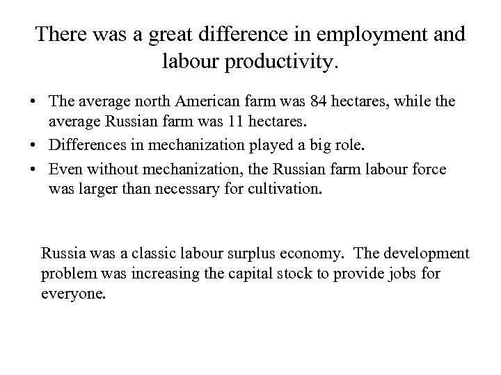 There was a great difference in employment and labour productivity. • The average north