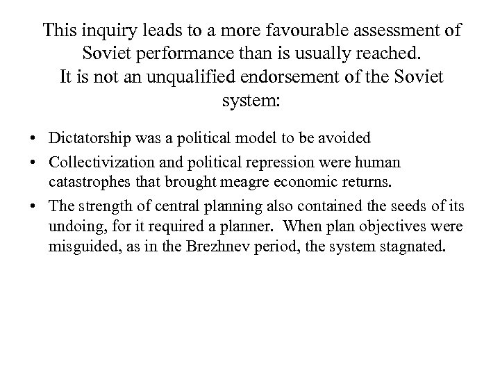 This inquiry leads to a more favourable assessment of Soviet performance than is usually
