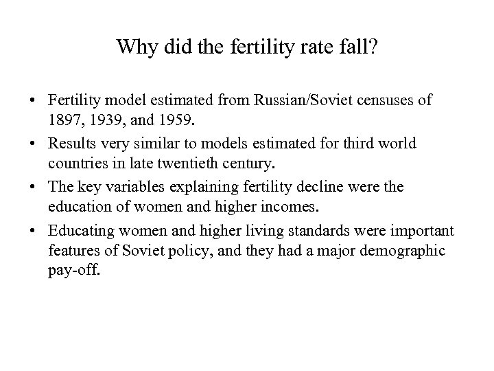 Why did the fertility rate fall? • Fertility model estimated from Russian/Soviet censuses of
