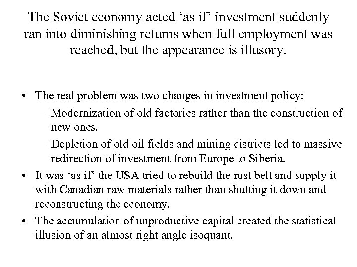 The Soviet economy acted ‘as if’ investment suddenly ran into diminishing returns when full