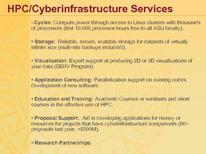 HPC/Cyberinfrastructure Services • Cycles: Compute power through access to Linux clusters with thousands of