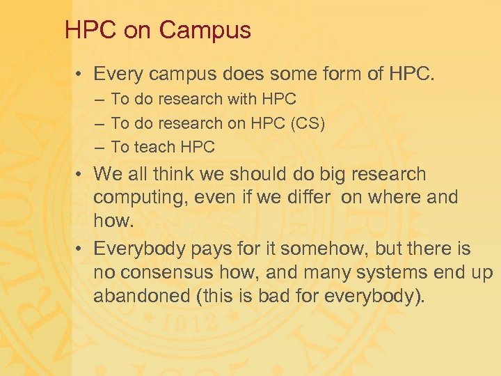 HPC on Campus • Every campus does some form of HPC. – To do