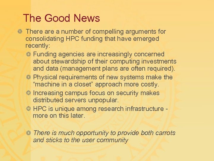 The Good News There a number of compelling arguments for consolidating HPC funding that