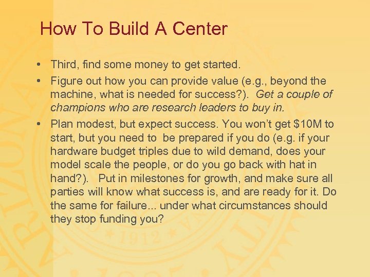 How To Build A Center • Third, find some money to get started. •