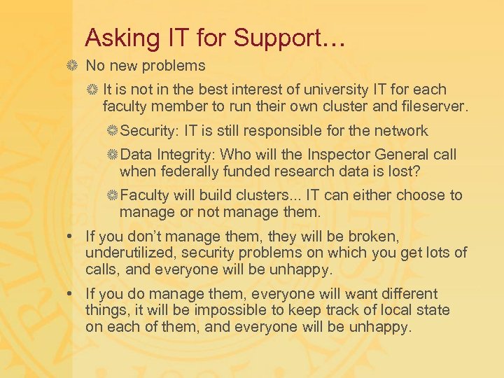 Asking IT for Support… No new problems It is not in the best interest