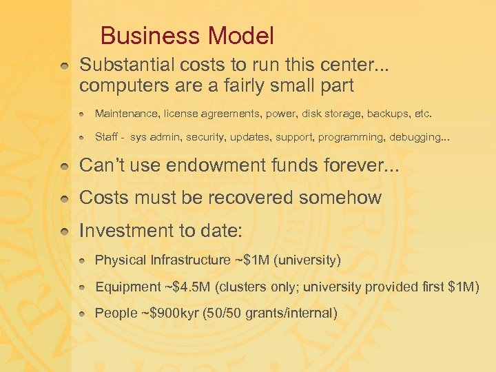 Business Model Substantial costs to run this center. . . computers are a fairly