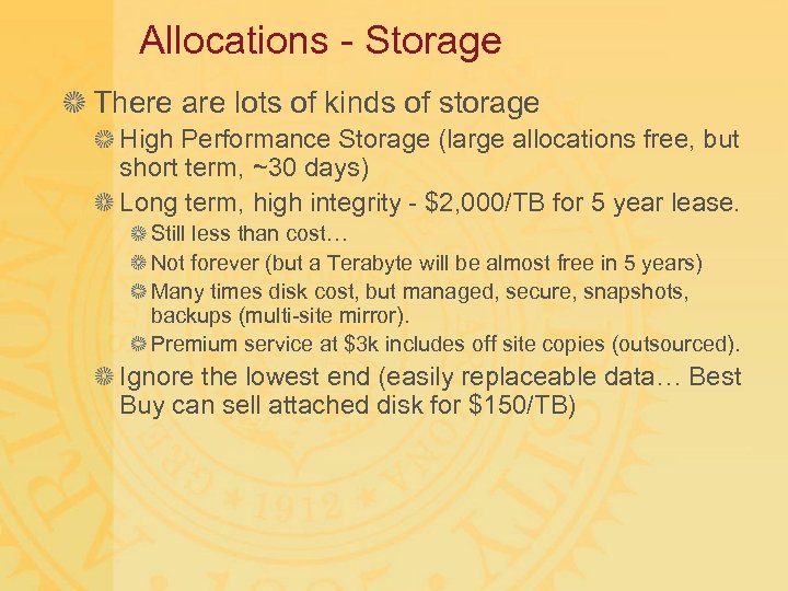 Allocations - Storage There are lots of kinds of storage High Performance Storage (large