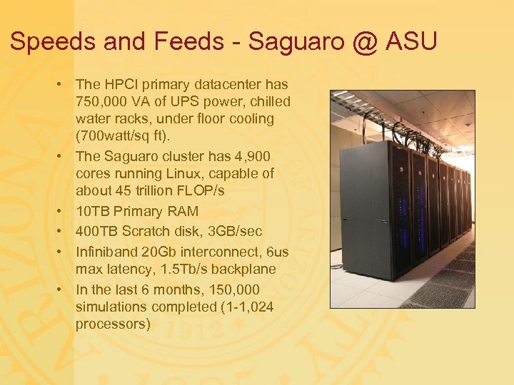 Speeds and Feeds - Saguaro @ ASU • The HPCI primary datacenter has 750,